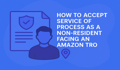 How to Accept Service of Process as a Non-Resident Facing an Amazon TRO